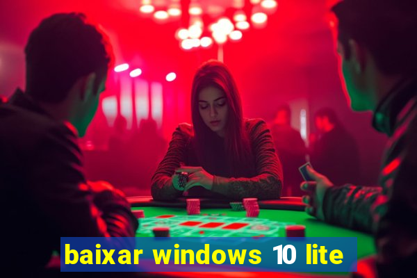 baixar windows 10 lite